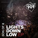 Son Of 8 - Lights Down Low Original Mix