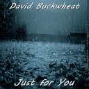 David Buckwheat - Just For You Original Mix