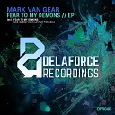Mark van Gear - Fear To My Demons Original Mix