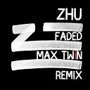 Zhu - Faded Max Twin Remix Radio Edit 2017