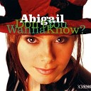 Abigail - Don 039 t You Wanna Know Original Radio…