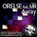 Orelse feat MR - Away Bassjolt Remix