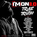 Trae Tha Truth - I m On 3 0 Ft T I Dave East Tee Grizzley Royce Da 5 9 Currensy D R A M Snoop Dogg Fabolous Rick Ross Chamillionaire G…