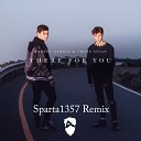 Martin Garrix Troye Sivan - There For You Sparta1357 Remix