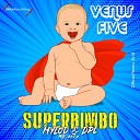 Venus Five - Superbimbo Mylod DPL Extended Remix 2k18