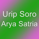 Urip Soro - Arya Satria