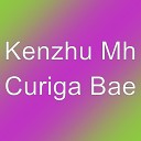 Kenzhu Mh - Curiga Bae