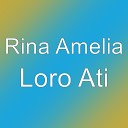 Rina Amelia - Loro Ati