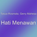 Tasua Rosmala feat Gerry Mahesa - Hati Menawan