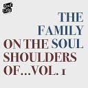 The Family Soul - You re All I Need to Get By