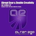 Abrupt Gear Double Creativity - We Know Original Mix