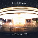 Plazma - Indian Summer