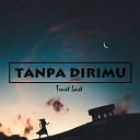 Last trust - Tanpa Dirimu