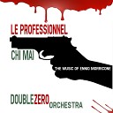 Double Zero Orchestra - Chi mai Theme from Le Professionnel The Music of Ennio…