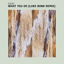 Essex - What You Do Luke Bond Remix Extended Version