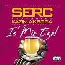 Serc feat Kazim Akboga - Is mir egal