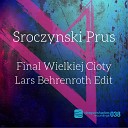 Sroczynski Prus - Final Wielkiej Cioty Lars Behrenroth Edit
