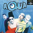 Aqua - Heat Of The Night