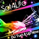 Set4Life - DJ Turn It Up Now Original Edit