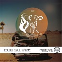 Dub Sweet - Hearts Original Mix