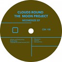 Clouds Round The Moon Project - Mesmerize Original Mix