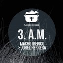 Macho Iberico Johel Herrera - 3 A M Original Mix
