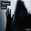 Hipynoze - Scary Original Mix