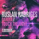 Ruslan Radriges - Touch The Light Original Mix