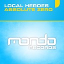 Local Heroes - Absolute Zero Original Mix