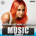 Sergio Caubal Isaac Sanchez DJ JST feat Nunu - Music Dj Oskar Remix
