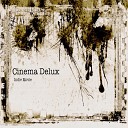Cinema Delux - The Beginning Of The End