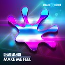 Dean Mason - Make Me Feel Radio Edit