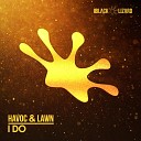 Havoc Lawn - I Do Original Mix