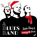 A Blues Band - Santa Claus Is Coming to Town