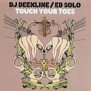 DJ Deekline Ed Solo - Touch Your Toes Audio Bullys Remix
