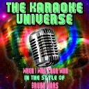The Karaoke Universe - When I Was Your Man Karaoke Version In the Style of Bruno…