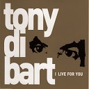 Tony Di Bart - I Live for You Mistique Plastique Mix