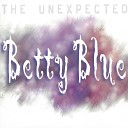Betty Blue - Little Piece of Me