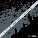 Moneen - Thoughts Weigh Heavy Don t Get Drowned In the Weight of It…