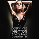 Arilena Ara - N ntori Artemy Love deep remix