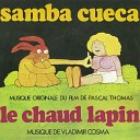 Vladimir Cosma - Samba Cueca le Chaud Lapin