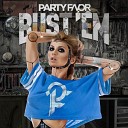 Party Favor - Bust Em Original Mix