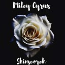SKINSCORCH - Miley Cyrus