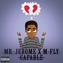 Mr Jerome feat M Fly - Capable