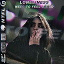 Loneliness F I N D A W A Y - need to feel loved
