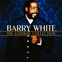 Barry White - I M Gonna Love You Just A Little More