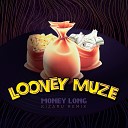 Looney Muze - Money Long Kizaru Remix