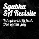 TshepisoDaDj feat Dee Laden Jay - Sgubhu SA Revisite