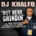 DJ Khaled - Out Here Grindin