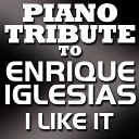 Piano Tribute Players - I Like It Made Famous by Enrique Iglesias and…